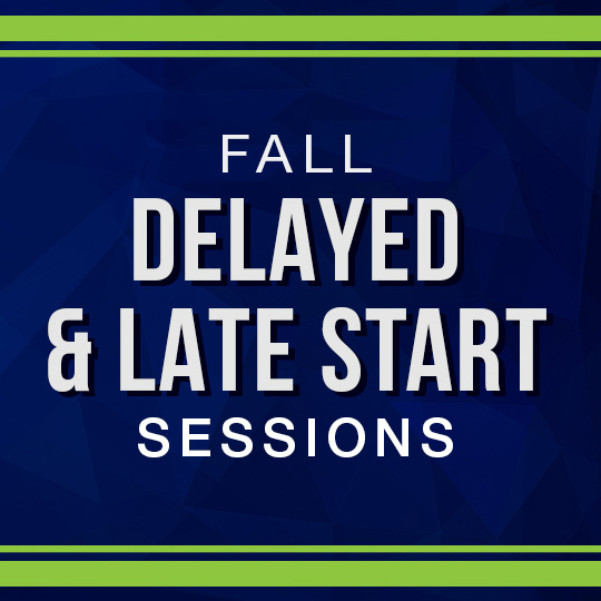 Delayed & Late Start Sessions